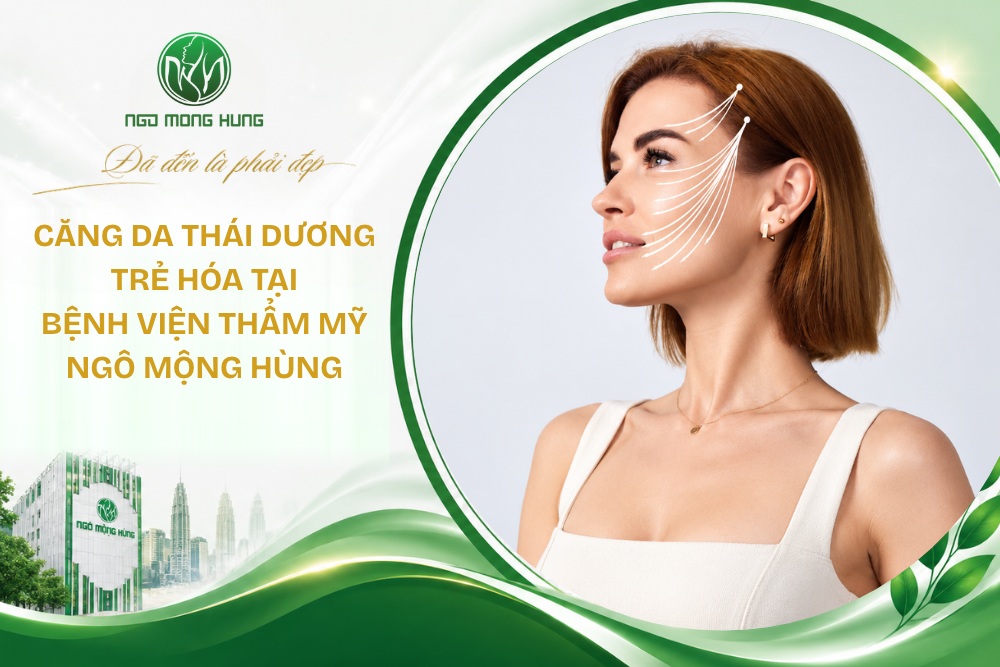 Căng da thái dương trẻ hóa tại Bệnh viện thẩm mỹ Ngô Mộng Hùng