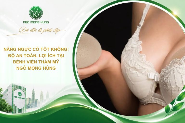 Nâng ngực có tốt không